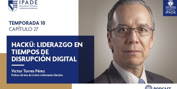 HackÜ: Liderazgo en tiempos de disrupción digital