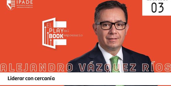 Liderar con cercanía | El Playbook del Empresario – Ep. 03