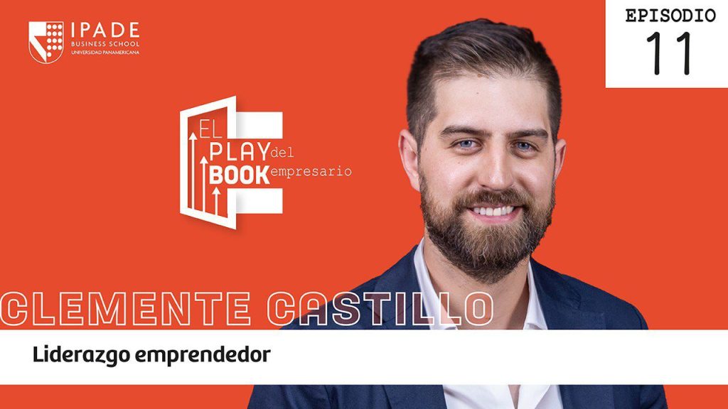 Clemente Castillo – Liderazgo emprendedor: disciplina, gente y riesgo medido para alcanzar el éxito Clemente Castillo - Liderazgo emprendedor: disciplina, gente y riesgo medido para alcanzar el éxito