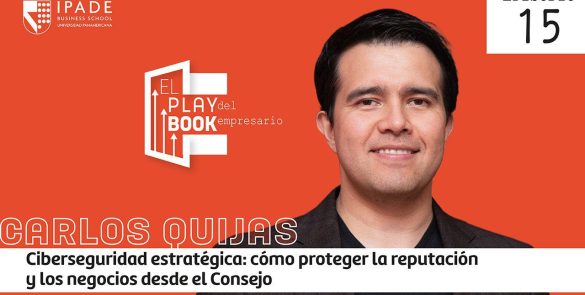 Ciberseguridad estratégica: cómo proteger la reputación y los negocios desde el Consejo