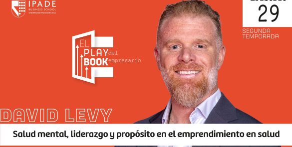 David Levy, fundador de Hospitales Elipse, comparte cómo su formación como psicólogo transformó su liderazgo empresarial y su visión del sector salud.