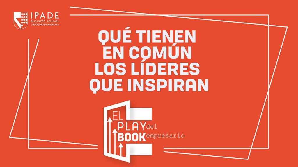 Qué tienen en común los líderes que inspiran | Segunda temporada