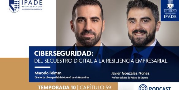 Ciberseguridad: del secuestro digital a la resiliencia empresarial