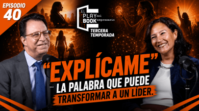 “Explícame”: la palabra que puede transformar a un líder