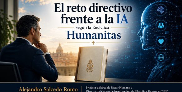 El reto directivo frente a la IA según la Encíclica Humanitas