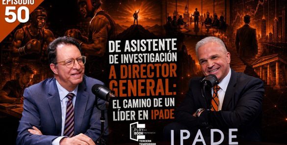 De asistente de investigación a Director General: el camino de un líder en IPADE