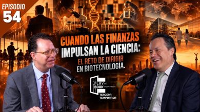 Cuando las finanzas impulsan la ciencia: el reto de dirigir en biotecnología