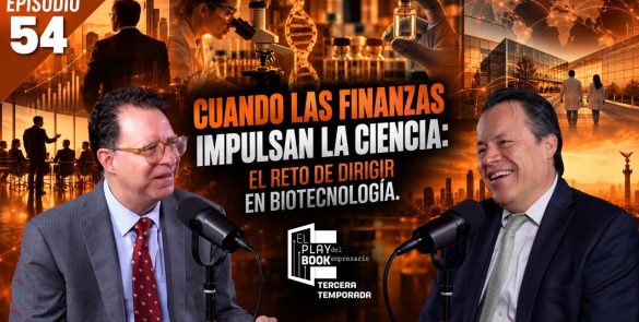 Cuando las finanzas impulsan la ciencia: el reto de dirigir en biotecnología